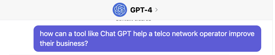 Screenshot of a prompt to GPT-4 to ask how can a tool like Chat GPT help a telco network operator improve their business?