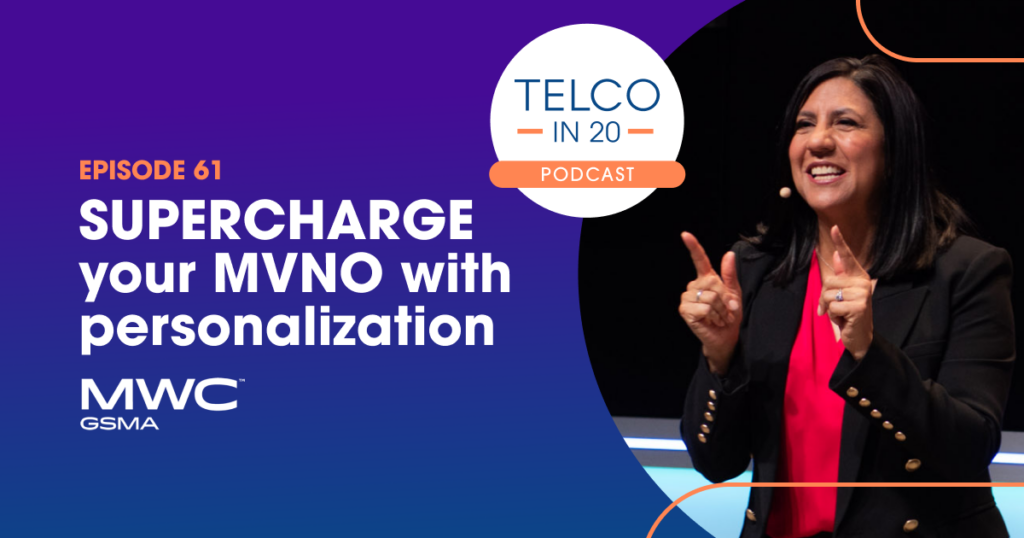 Ep 61 – SUPERCHARGE your MVNO with personalization