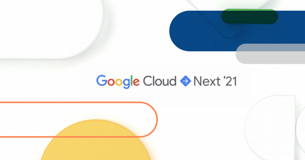 Google Cloud Next 2021
