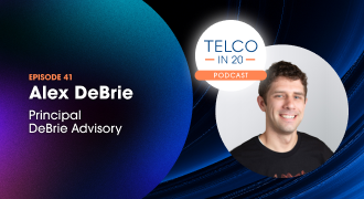 Telco in 20 Podcast - Episode 41. Alex DeBrie, Principal, DeBrie Advisory.